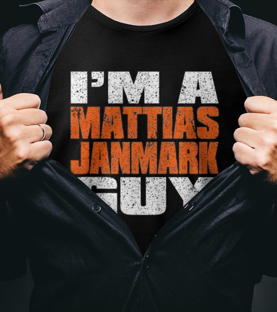 I'm A Mattias Janmark Guy Hockey Fan Apparel T-Shirt