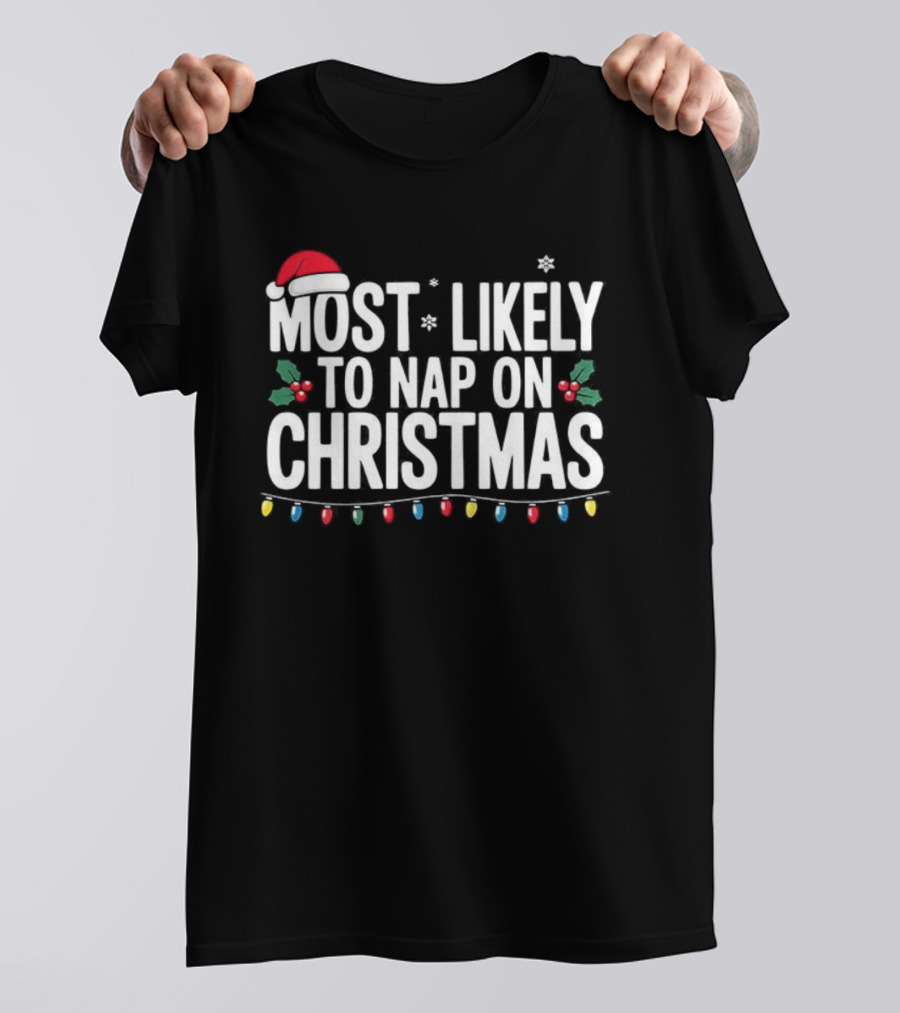 Most Likely To Nap On Christmas Santa Hat Holly Christmas Lights T-Shirt