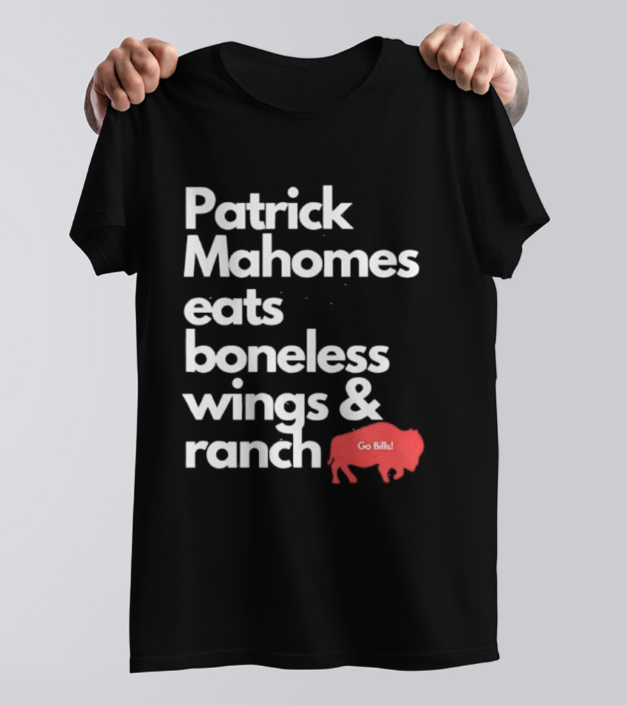 Patrick Mahomes Eats Boneless Wings And Ranch Go Bills Buffalo T-Shirt