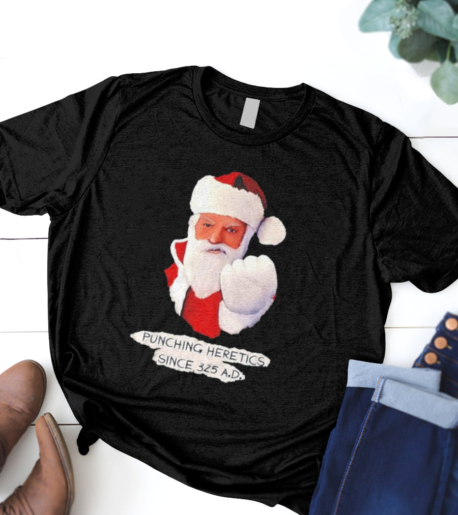 Punching Heretics Since 325 A.D. Santa Claus T-Shirt