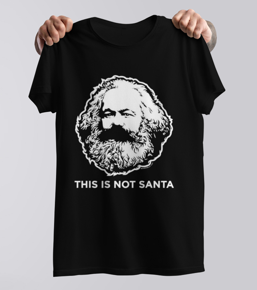 This Is Not Santa Karl Marx Beard And Hair Meme T-Shirt