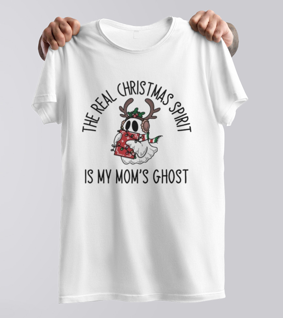 The Real Christmas Spirit Is My Mom’s Ghost Antler Ghost Christmas Scarf T-Shirt
