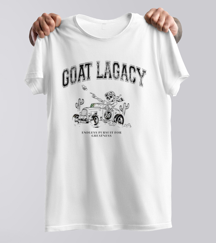GOAT Lagacy Skeleton 88 Car Endless Pursuit For Greatness T-Shirt