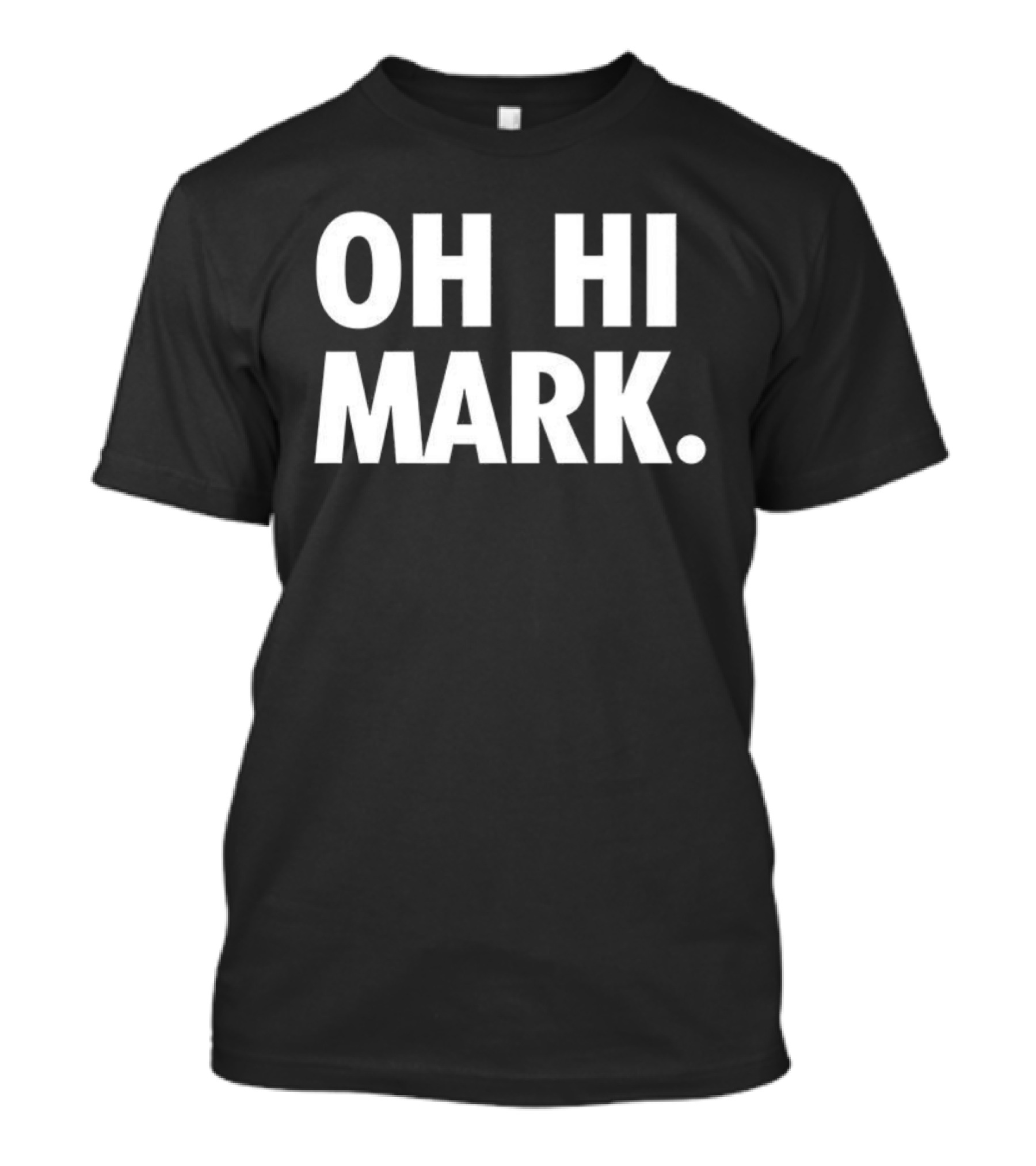 Oh Hi Mark The Room Cult Classic Movie Quote Tee T-Shirt
