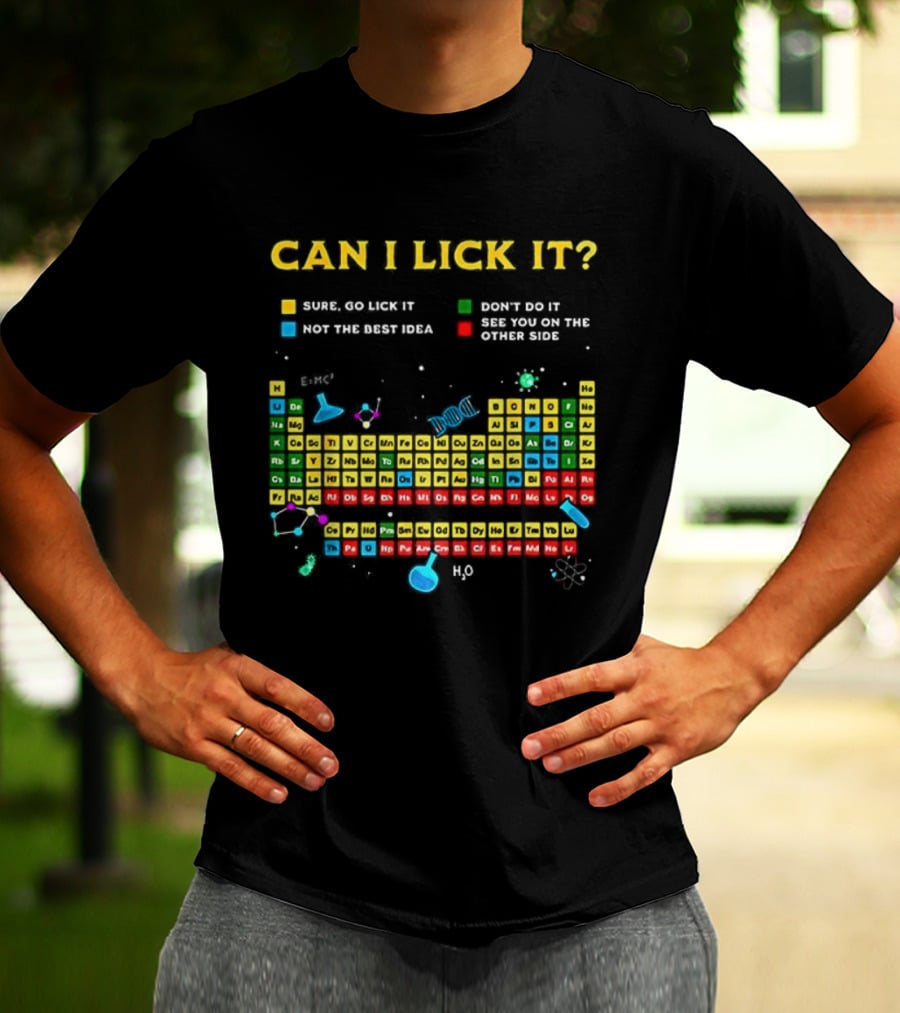 Can I Lick It Periodic Table Humor Guide Funny Chemistry Elements T-Shirt