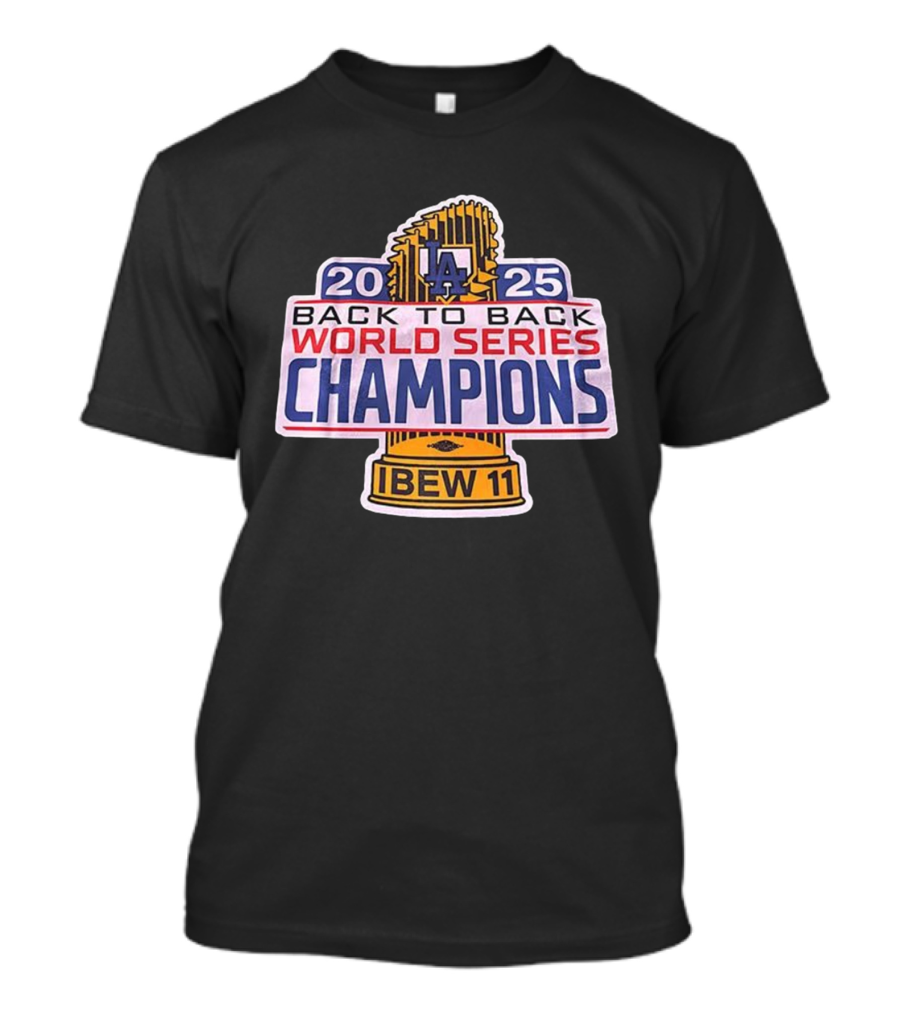 Los Angeles Dodgers 2025 Back To Back World Series Champions IBEW 11 T-Shirt