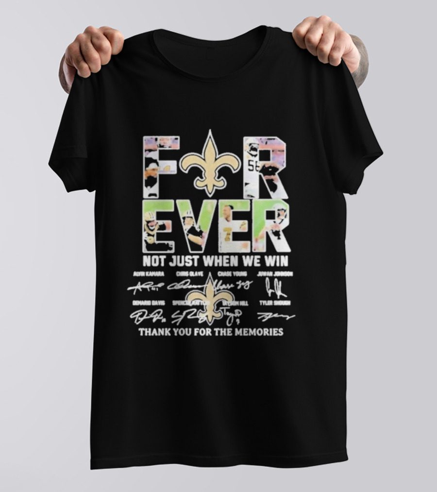 New Orleans Saints Forever Not Just When We Win Thank You For The Memories Fleur-de-Lis Signatures Drew Brees Alvin Kamara Michael Thomas T-Shirt