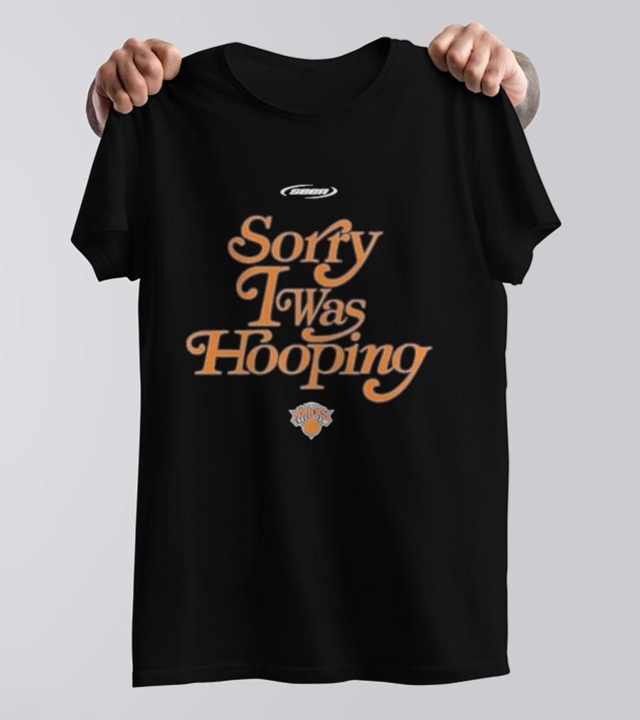 Sorry I Was Hooping New York Knicks X Seen T-Shirt