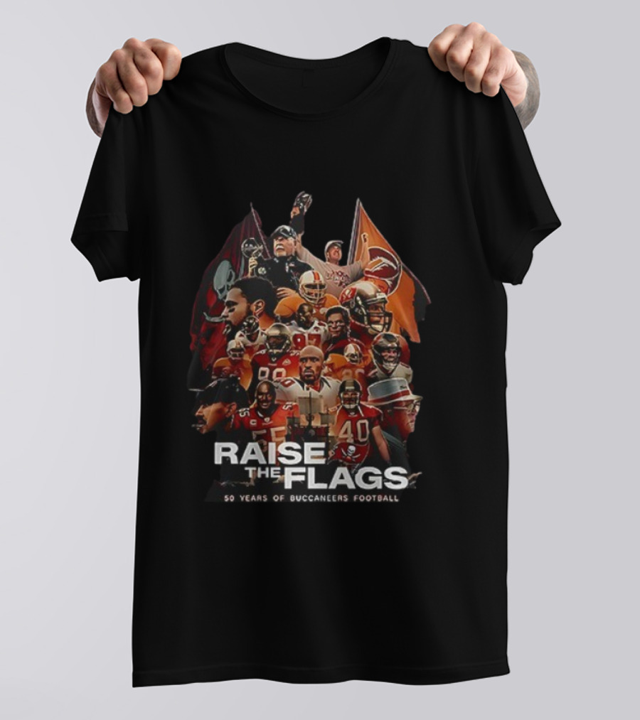Raise The Flags 50 Years Of Buccaneers Football T-Shirt