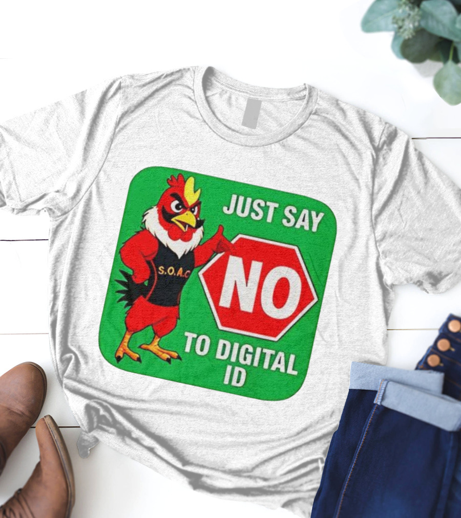 Just Say No To Digital ID SOAC Rooster Activism T-Shirt