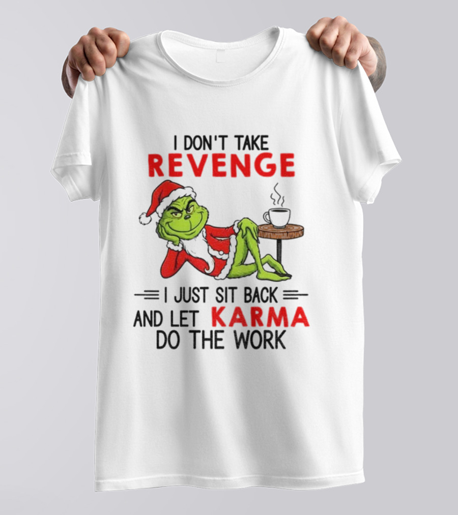 Grinch Santa Hat Karma Christmas Revenge T-Shirt