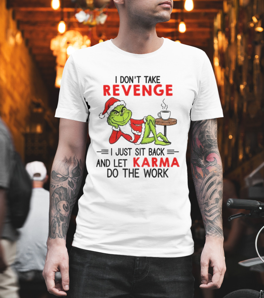 Grinch Santa Hat Karma Christmas Revenge T-Shirt