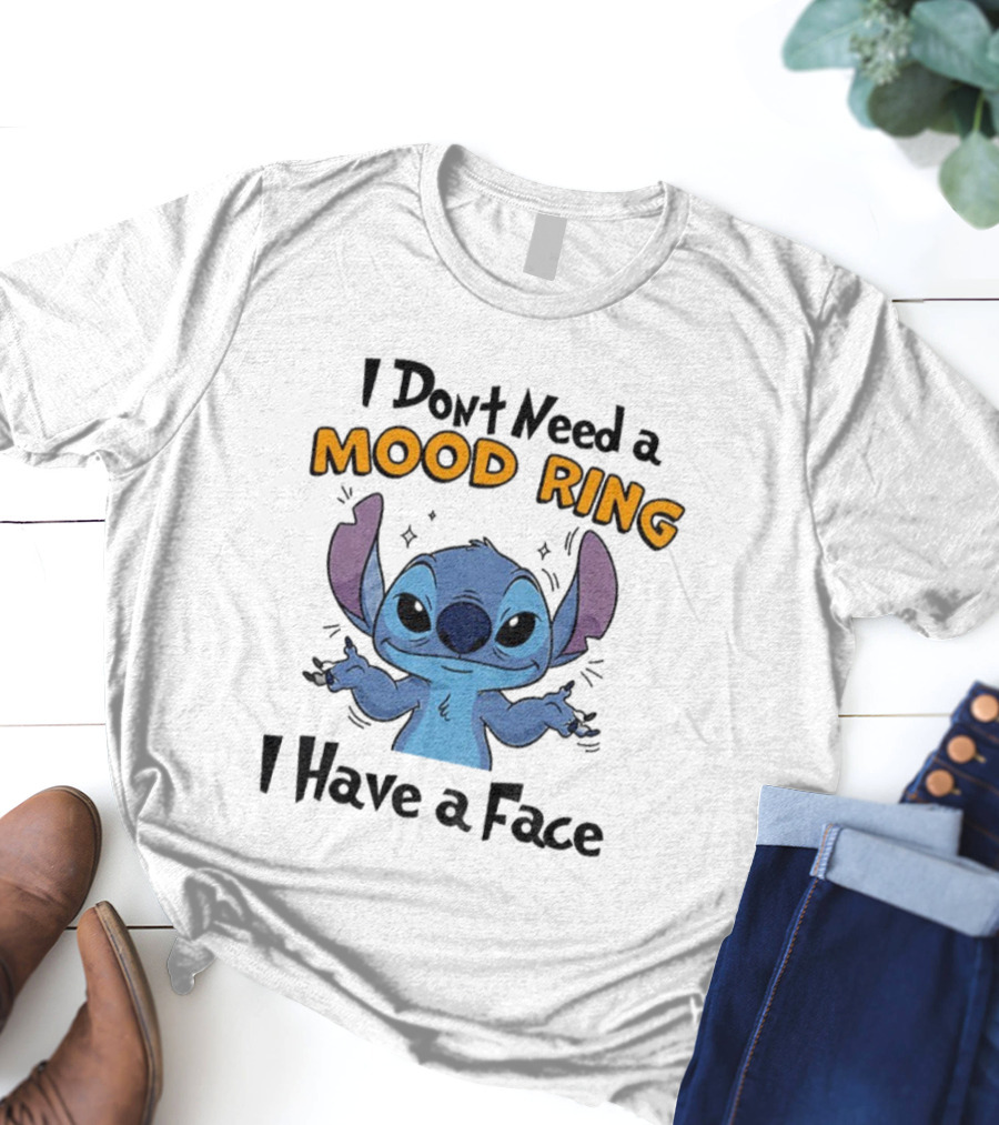 Stitch I Don't Need A Mood Ring I Have A Face T-Shirt