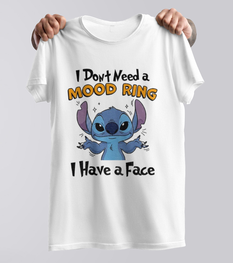 Stitch I Don't Need A Mood Ring I Have A Face T-Shirt