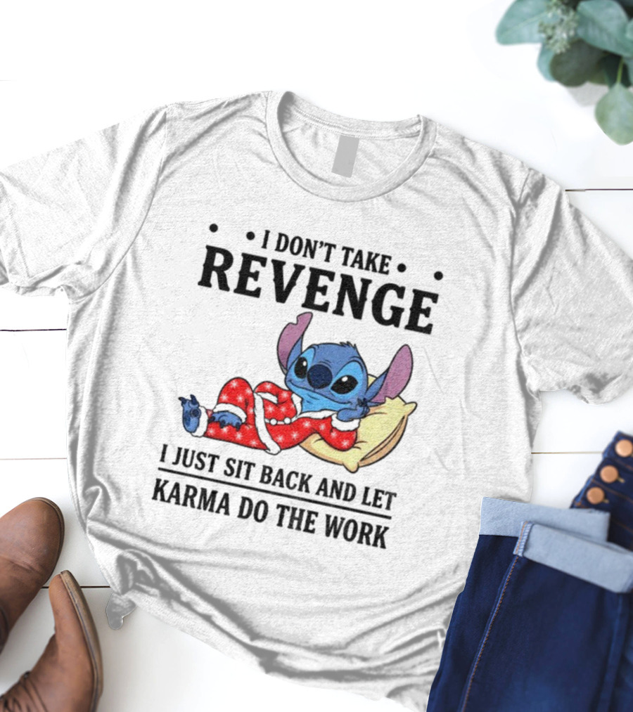 Stitch I Don’t Take Revenge Relax Karma Do The Work T-Shirt