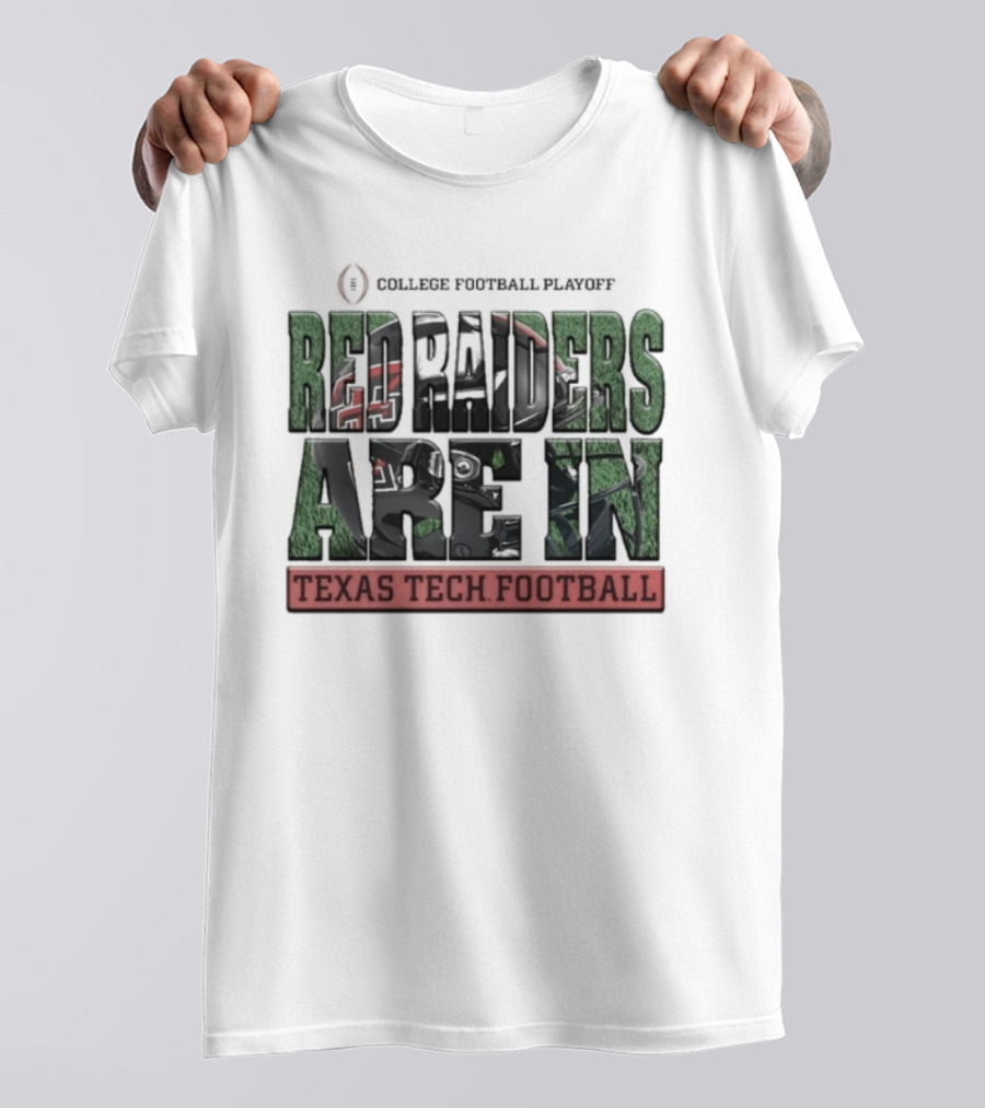 Texas Tech Football Red Raiders College Football Playoff Are In T-Shirt