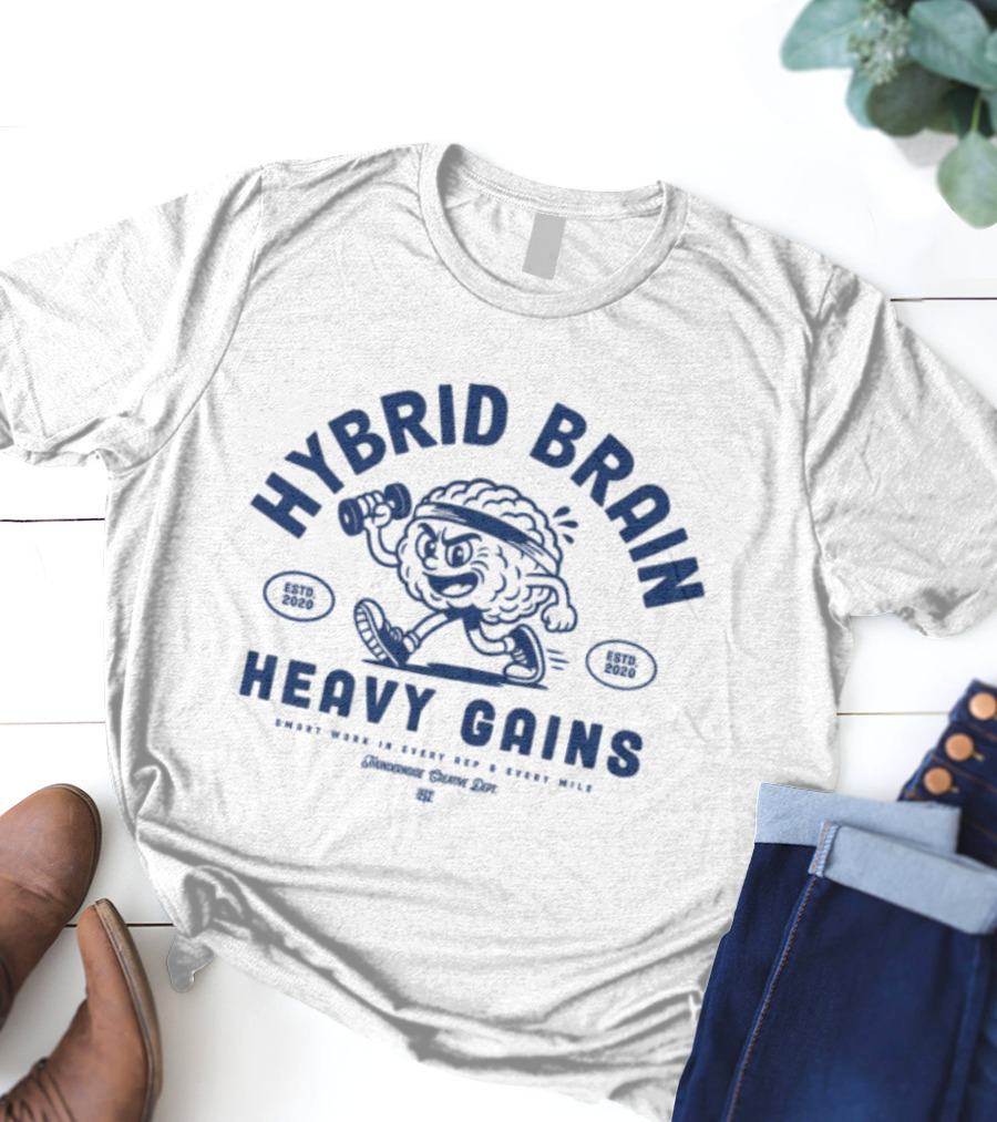 Hybrid Brain Heavy Gains Established 2020 Mindset Every Rep Every Mile T-Shirt