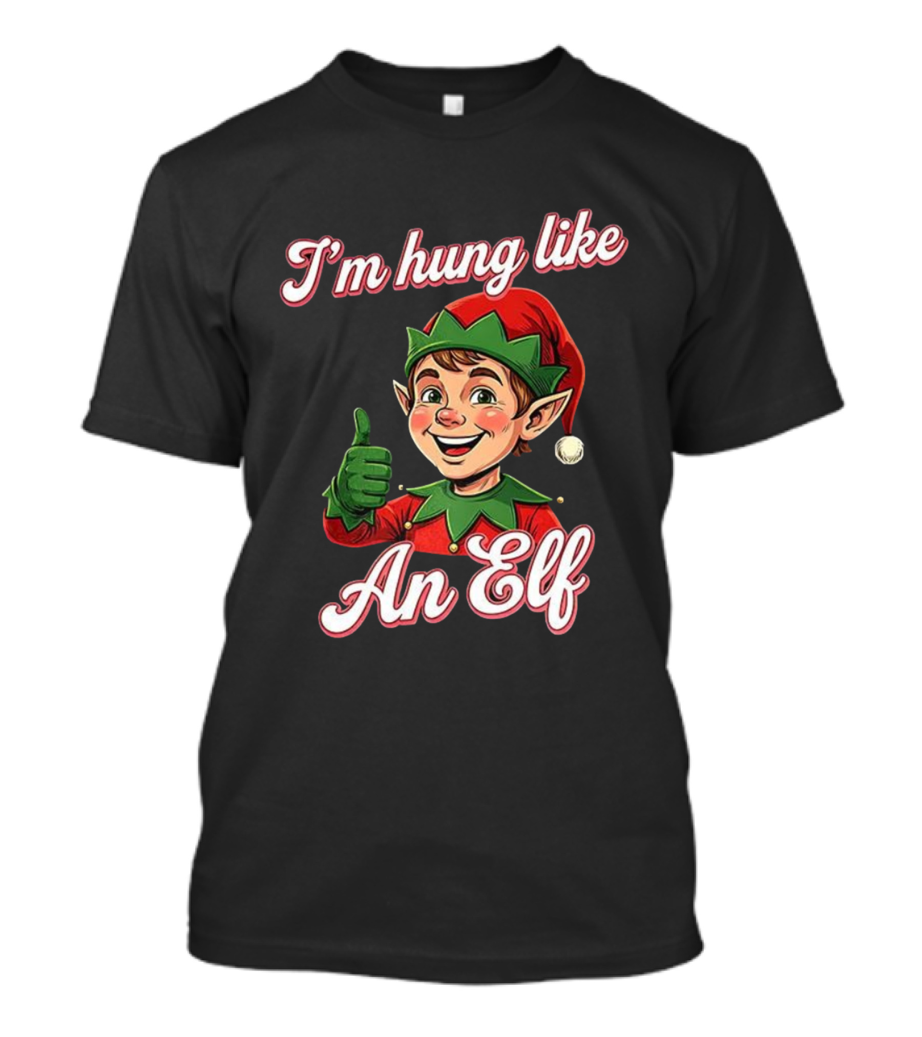I'm Hung Like An Elf Funny Christmas Humor T-Shirt