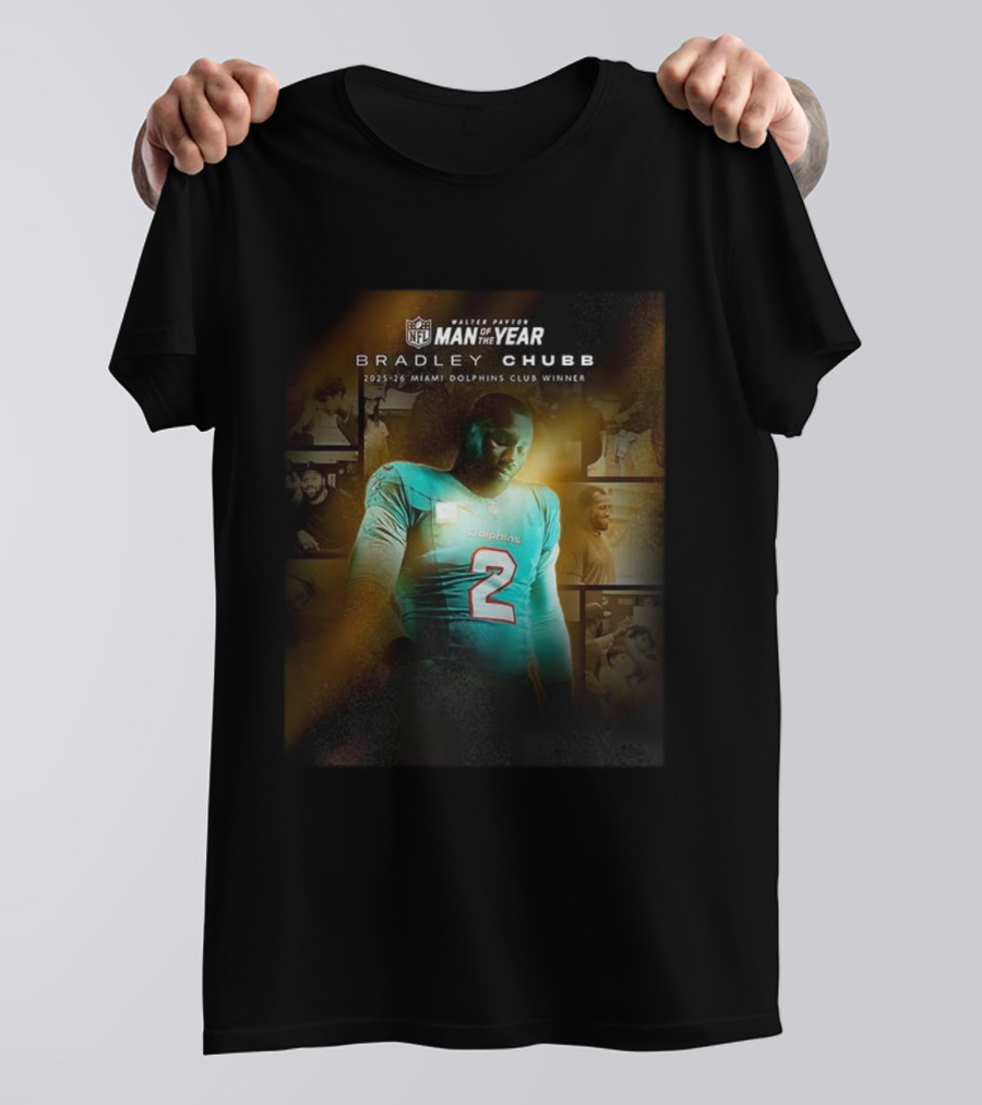 Walter Payton NFL Man Of The Year Bradley Chubb 2025-2026 Miami Dolphins Club Winner T-Shirt