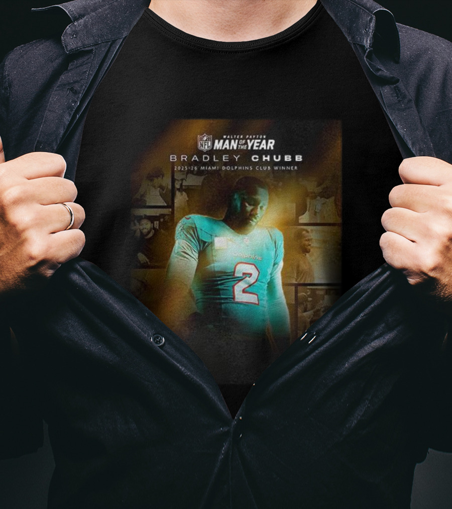 Walter Payton NFL Man Of The Year Bradley Chubb 2025-2026 Miami Dolphins Club Winner T-Shirt