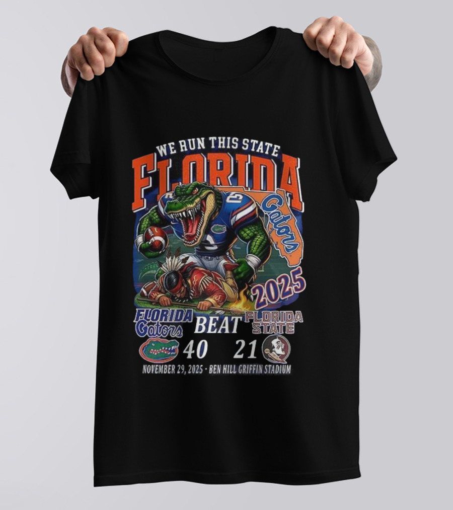 Florida Gators Beat Florida State Seminoles 2025 We Run This State 40-21 NCAA Sunshine Showdown T-Shirt