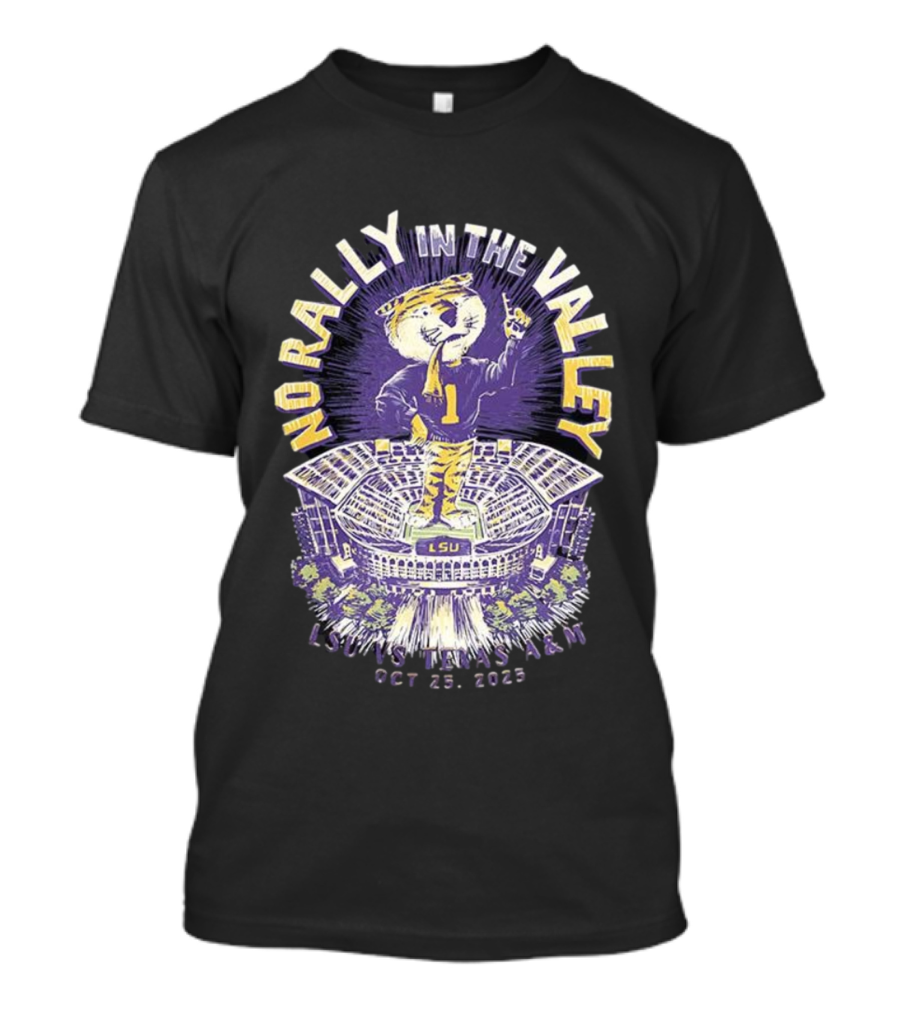 LSU Vs Texas A&M No Rally In The Valley Tiger Stadium October 18 2025 T-Shirt
