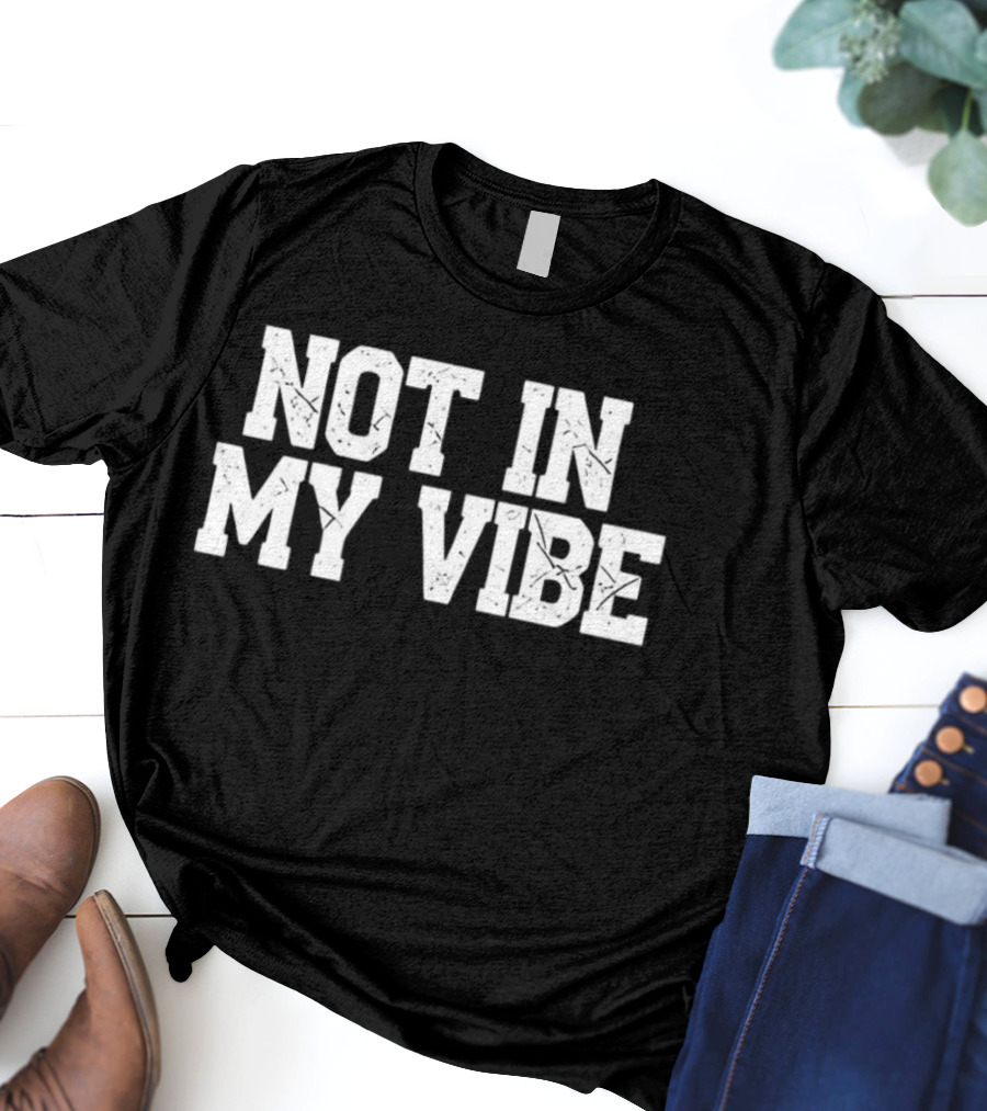 Not In My Vibe Distressed Lettering T-Shirt