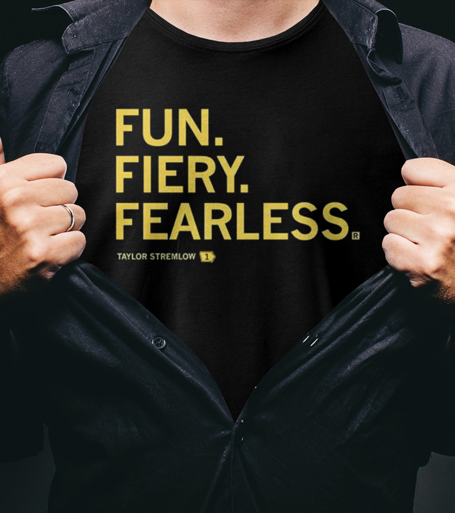 Taylor Stremlow Fun Fiery Fearless Iowa Hawkeyes Basketball T-Shirt