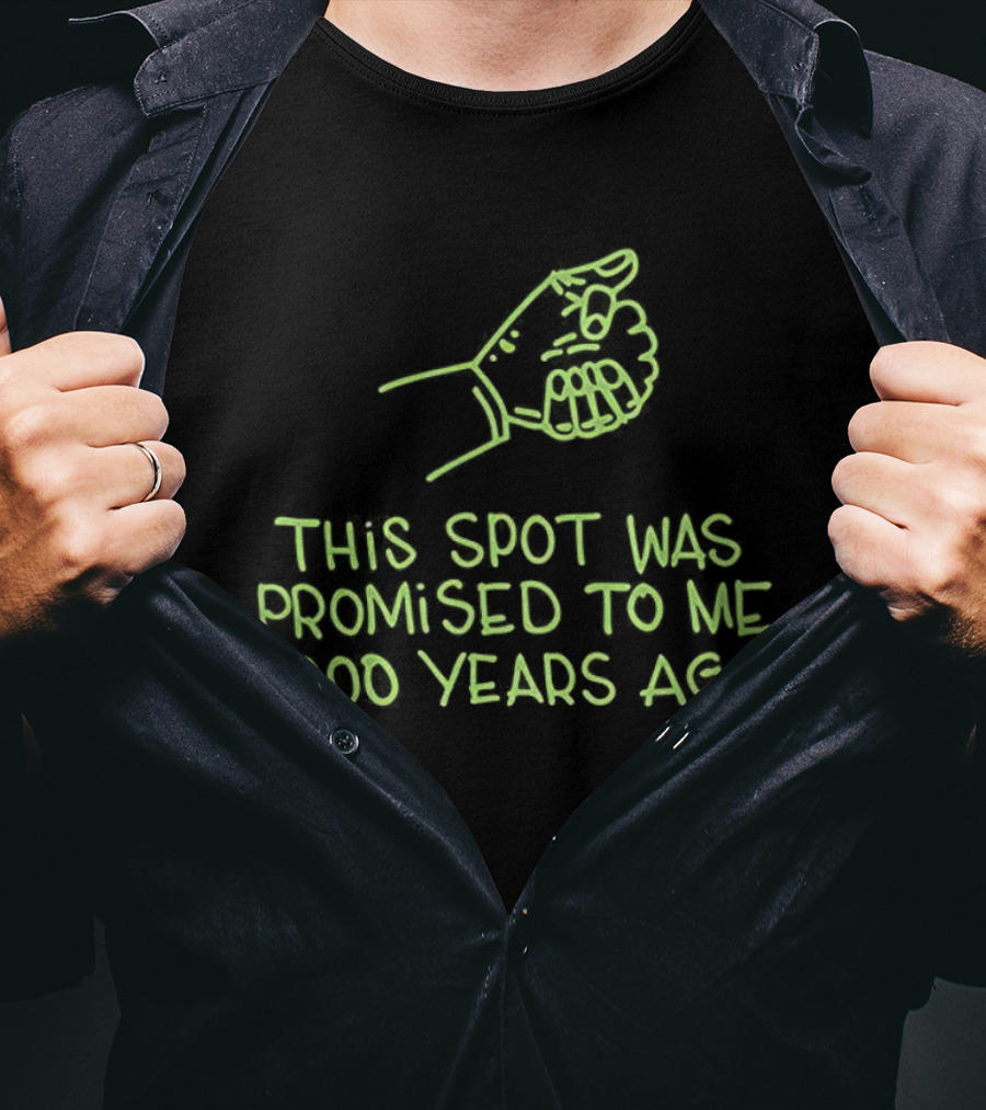 This Spot Was Promised To Me 6000 Years Ago Dinosaur T-Shirt