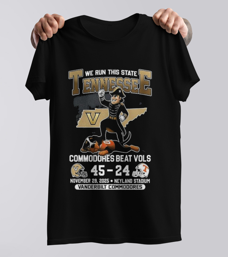 We Run This State Tennessee Commodores Beat Vols 45-24 November 2025 Neyland Stadium Victory Football T-Shirt