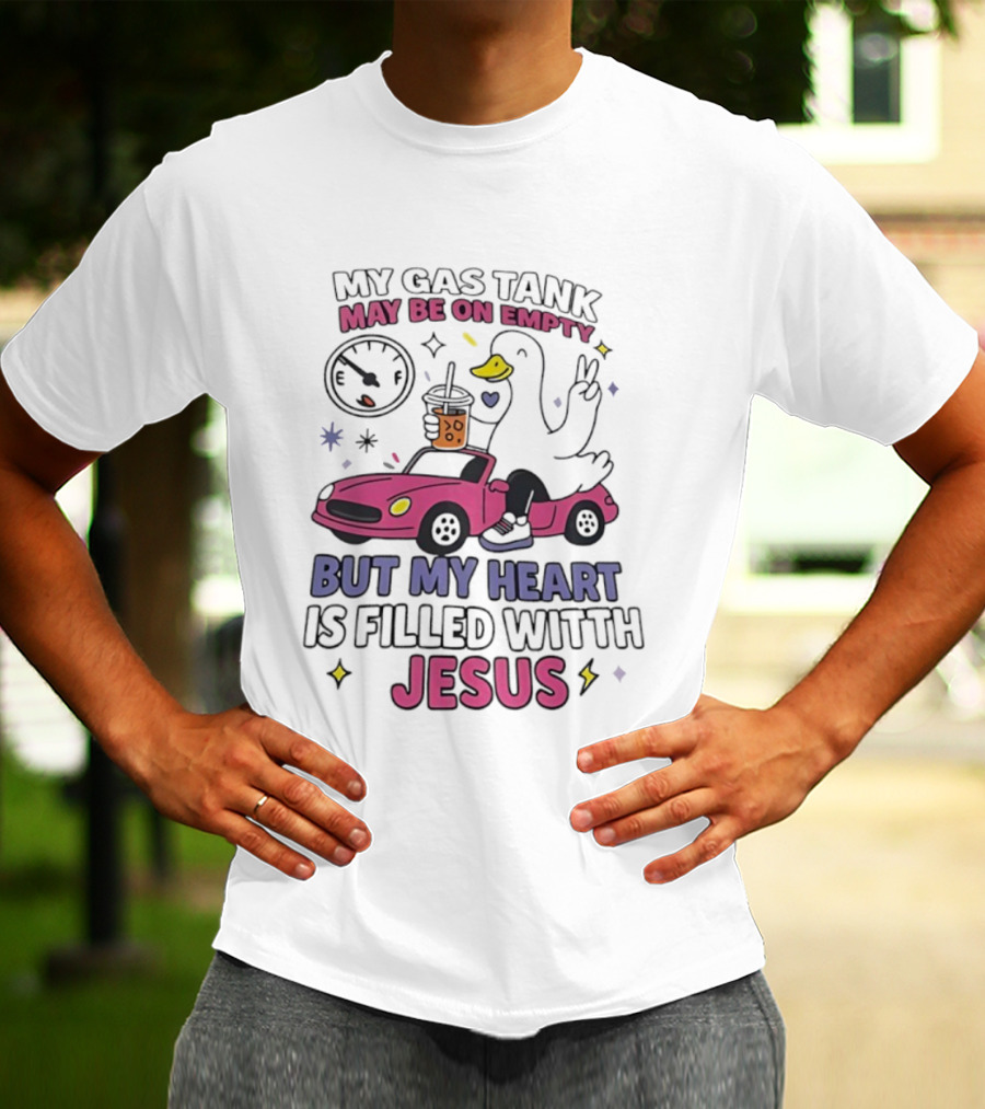 My Gas Tank May Be On Empty But My Heart Is Filled With Jesus Duck Car Boba Tea T-Shirt