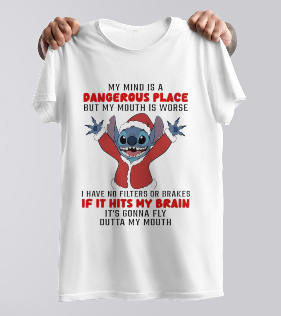 My Mind Is A Dangerous Place Stitch No Filters Or Brakes If It Hits My Brain T-Shirt