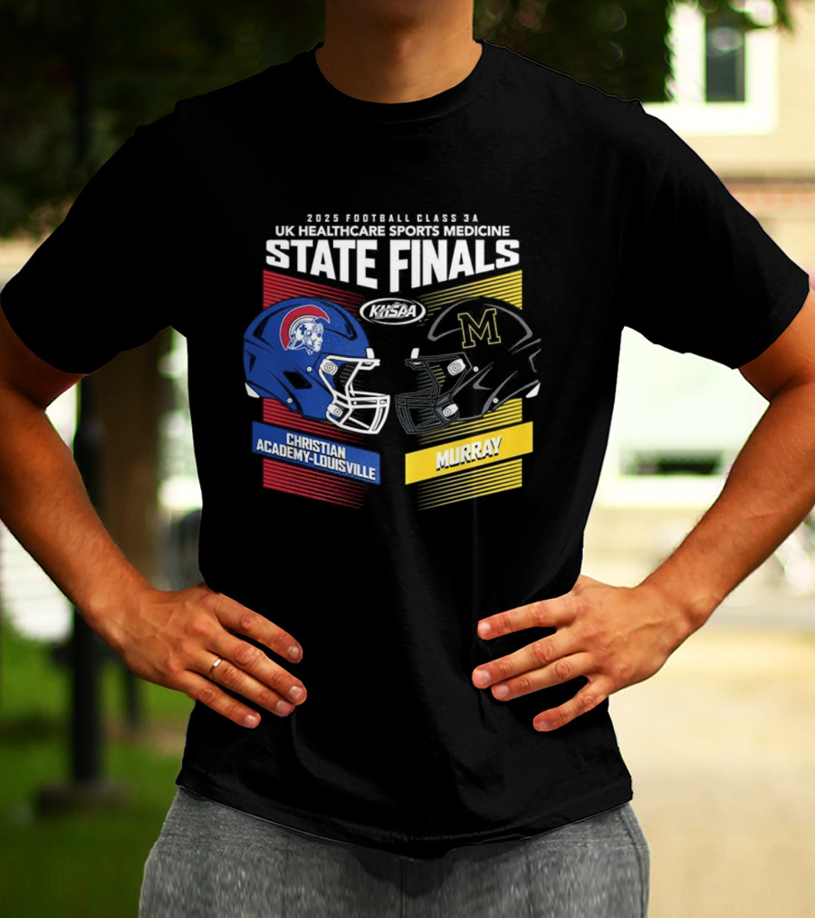 Christian Academy-Louisville Vs Murray State State Finals Kroger Field UK Healthcare Sports Medicine 2025 Football Championships T-Shirt