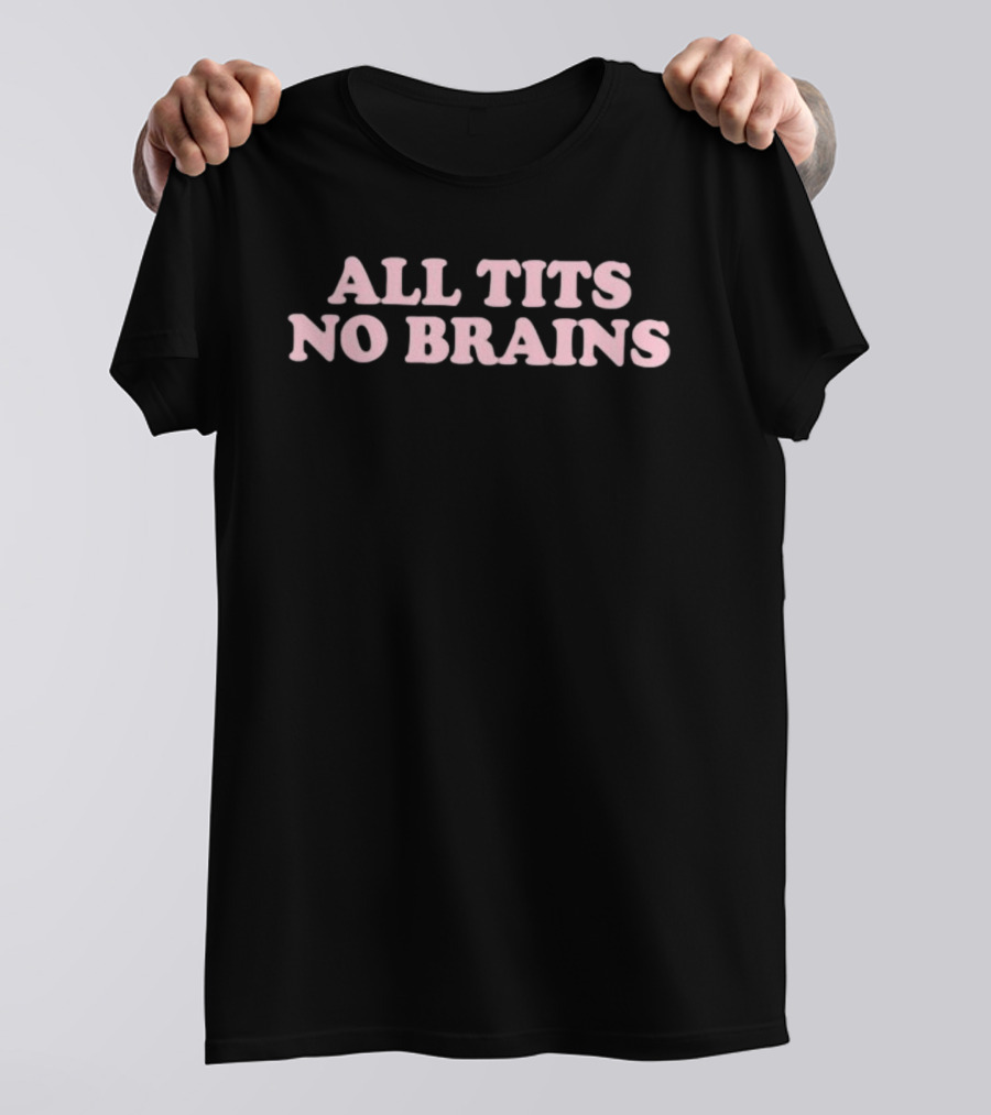 All Tits No Brains Pink Letter Stylish T-Shirt