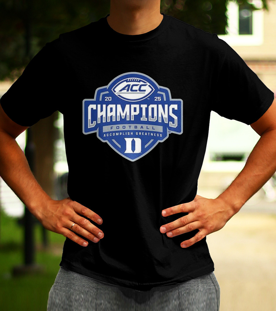Duke Blue Devils 2025 ACC Champions Football Accomplish Greatness T-Shirt