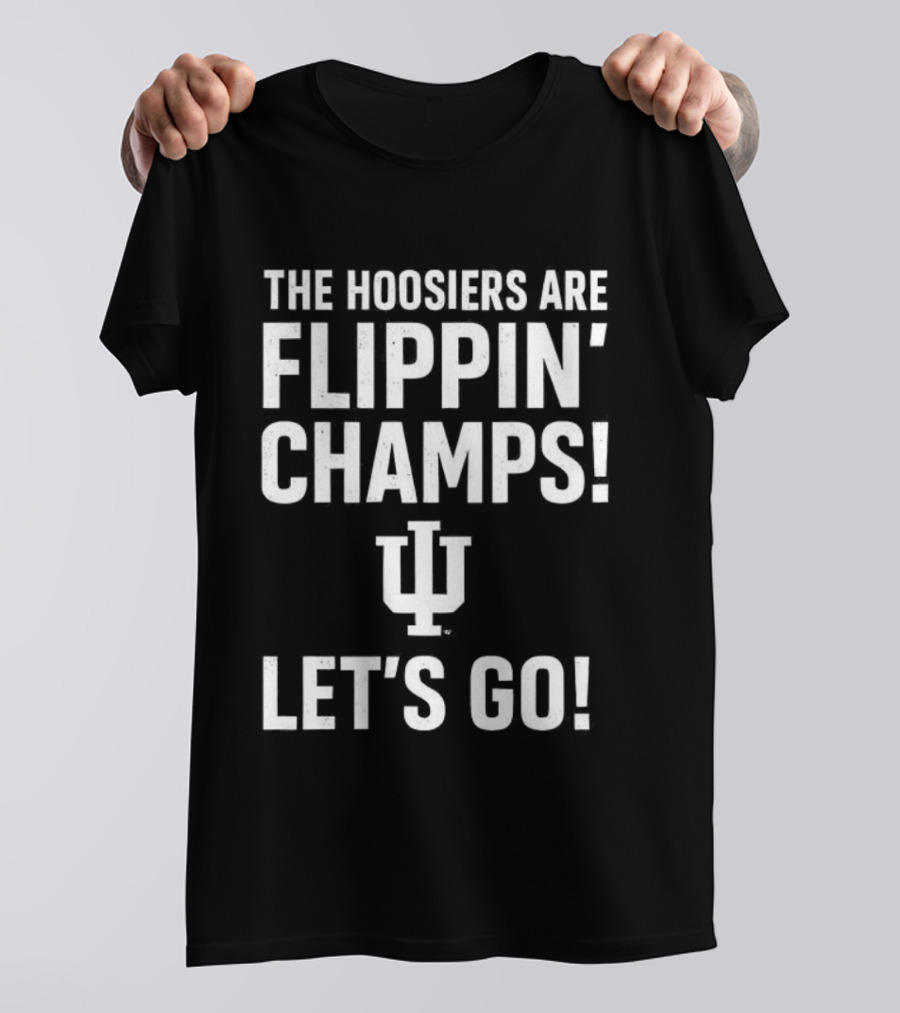 Indiana Hoosiers Flippin' Champs Let's Go IU T-Shirt