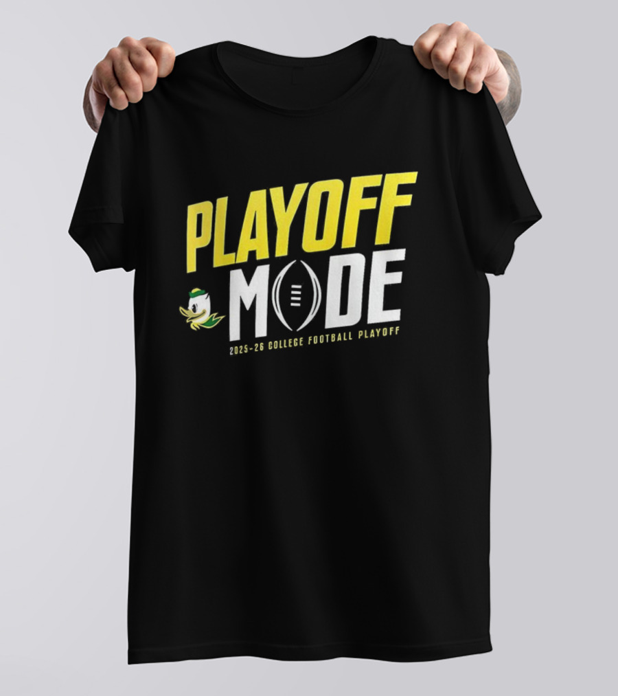 Oregon Ducks Playoff Mode 2025-2026 College Football Playoff T-Shirt
