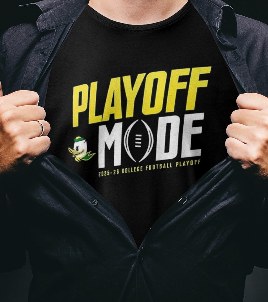 Oregon Ducks Playoff Mode 2025-2026 College Football Playoff T-Shirt