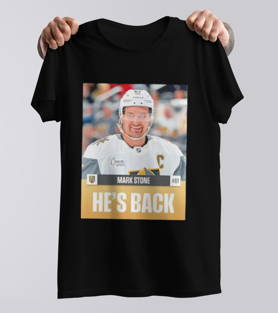 Mark Stone He’s Back Vegas Golden Knights 61 C Captain Ice Hockey Sports Fan T-Shirt