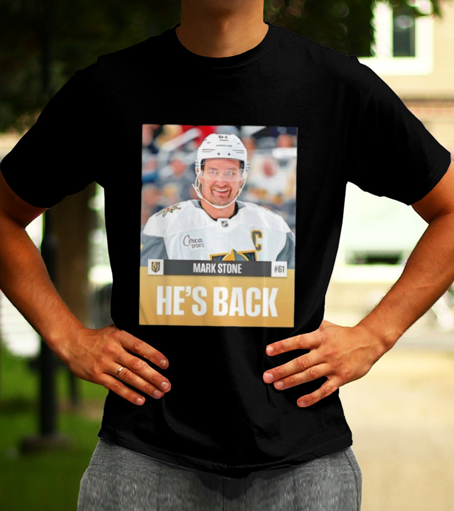 Mark Stone He’s Back Vegas Golden Knights 61 C Captain Ice Hockey Sports Fan T-Shirt