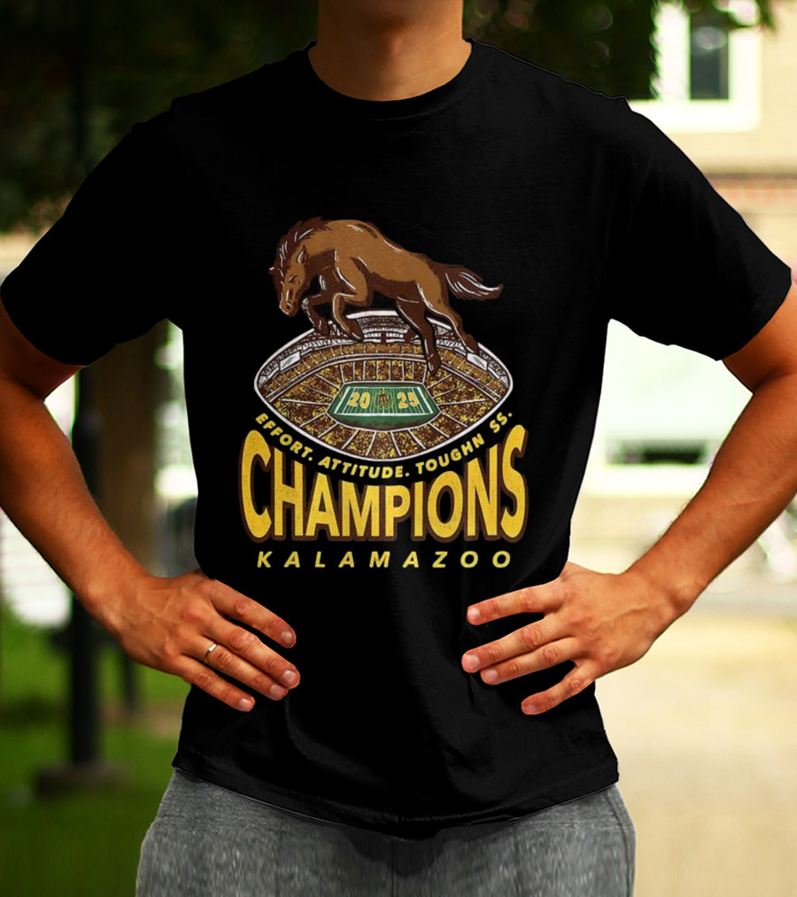 Western Michigan Broncos Champions 2025 Effort Attitude Toughness Kalamazoo Stadium T-Shirt
