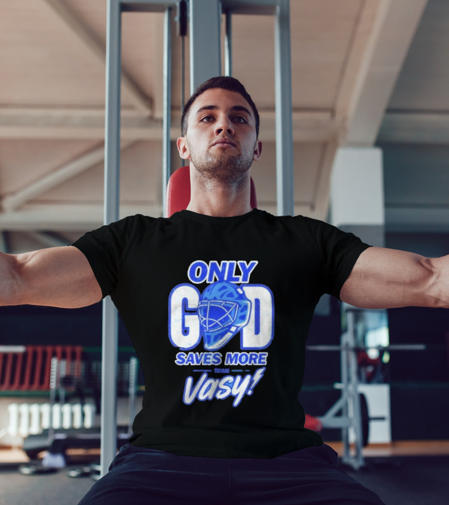 Tampa Bay Lightning Only God Saves More Than Vasy Hockey Goalie T-Shirt
