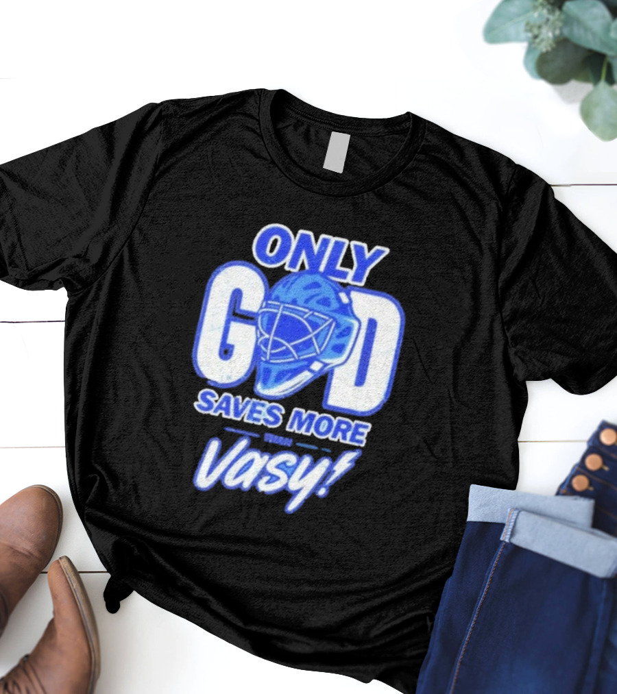 Tampa Bay Lightning Only God Saves More Than Vasy Hockey Goalie T-Shirt