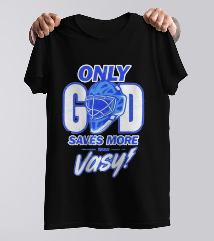 Tampa Bay Lightning Only God Saves More Than Vasy Hockey Goalie T-Shirt