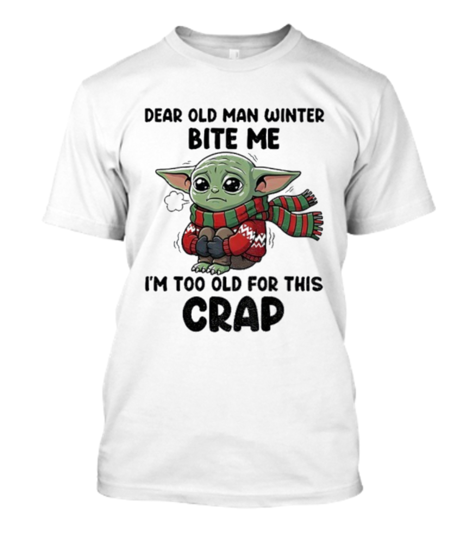 Baby Yoda Dear Old Man Winter Bite Me I'm Too Old For This Crap Christmas T-Shirt
