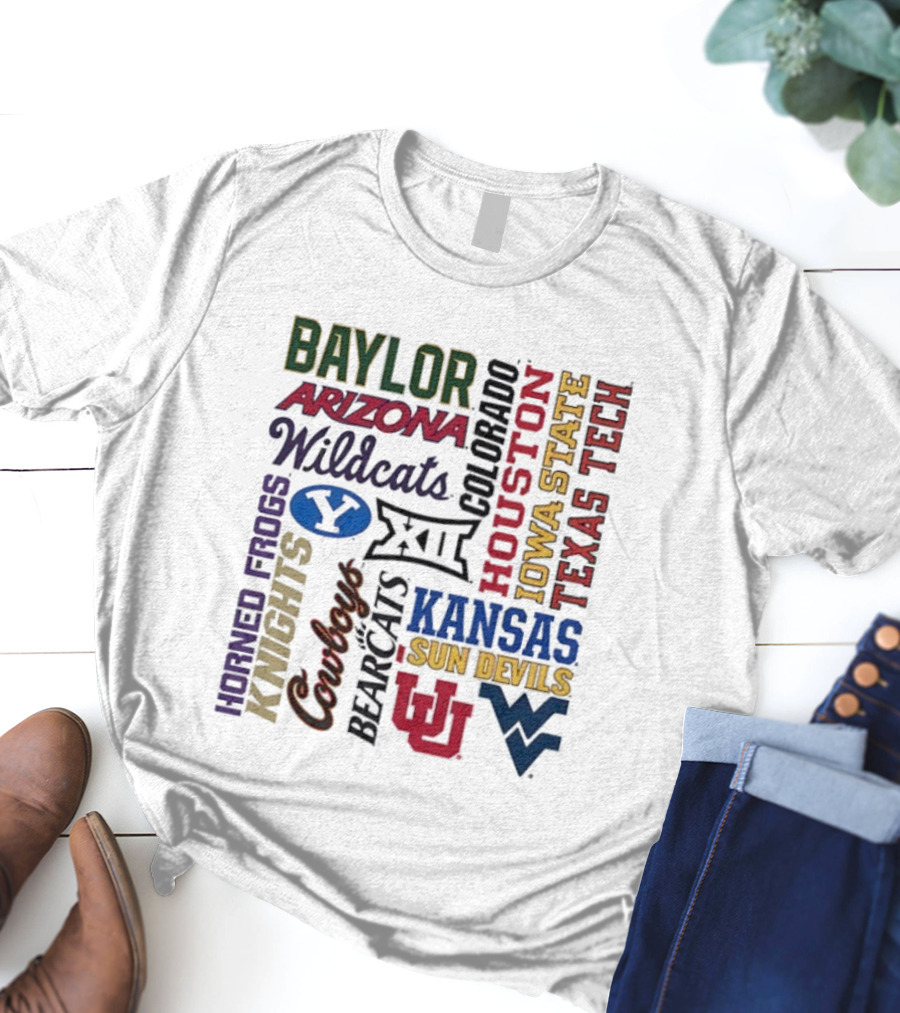 Baylor Arizona Wildcats BYU Houston Iowa State Texas Tech Horned Frogs Knights Cowboys Bearcats Kansas Sun Devils WVU T-Shirt