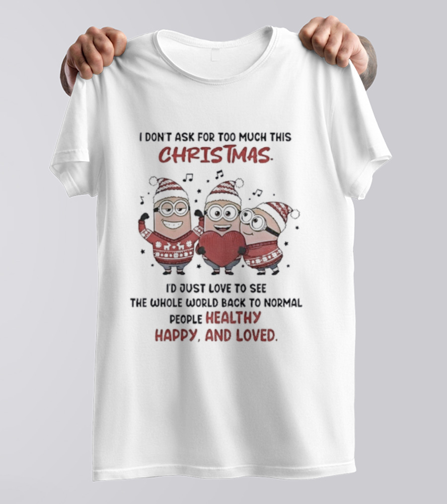 Minion Santa Christmas Peace Harmony Love Back To Normal T-Shirt