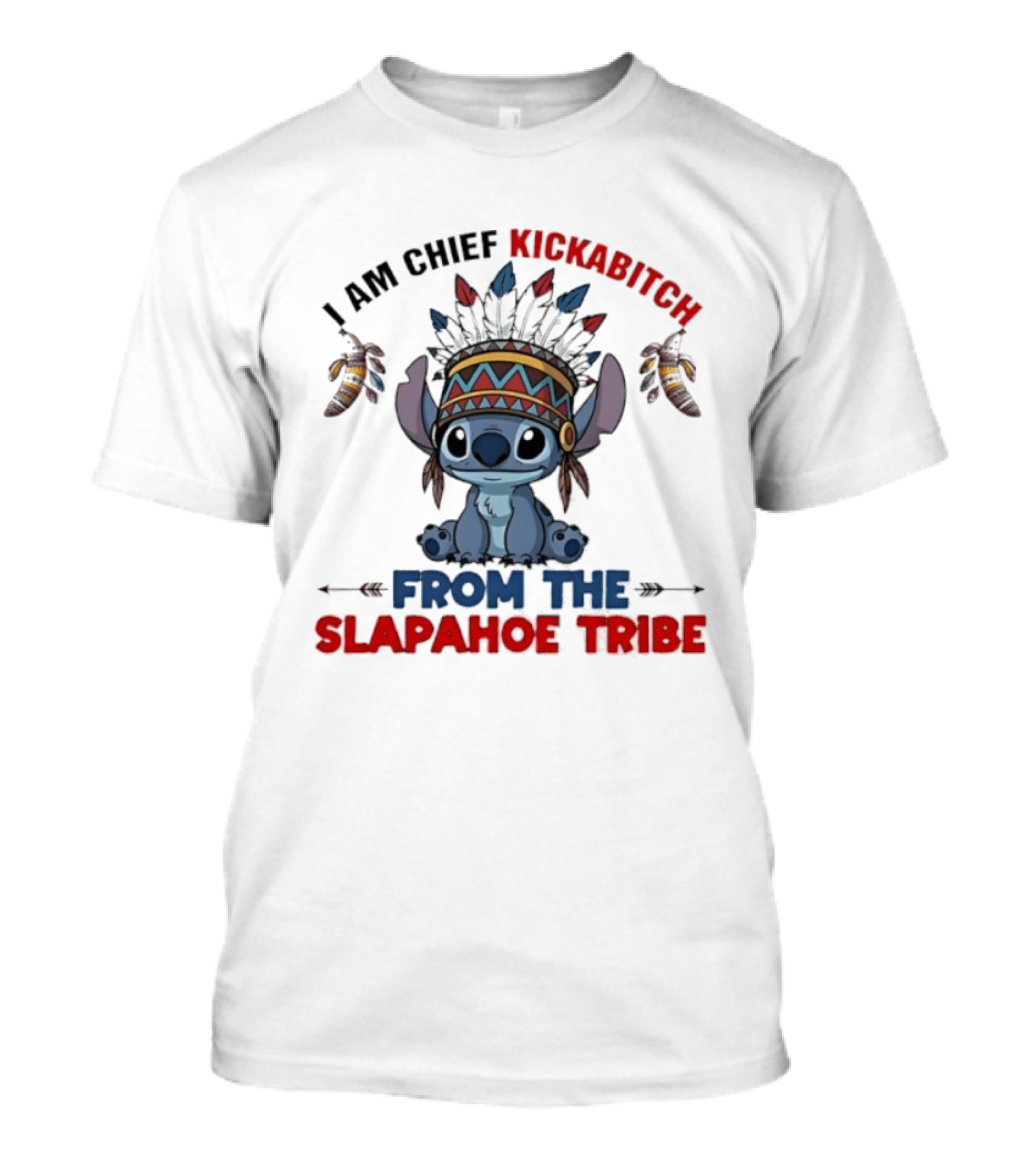 Stitch I Am Chief Kickabitch From The Slapahoe Tribe T-Shirt