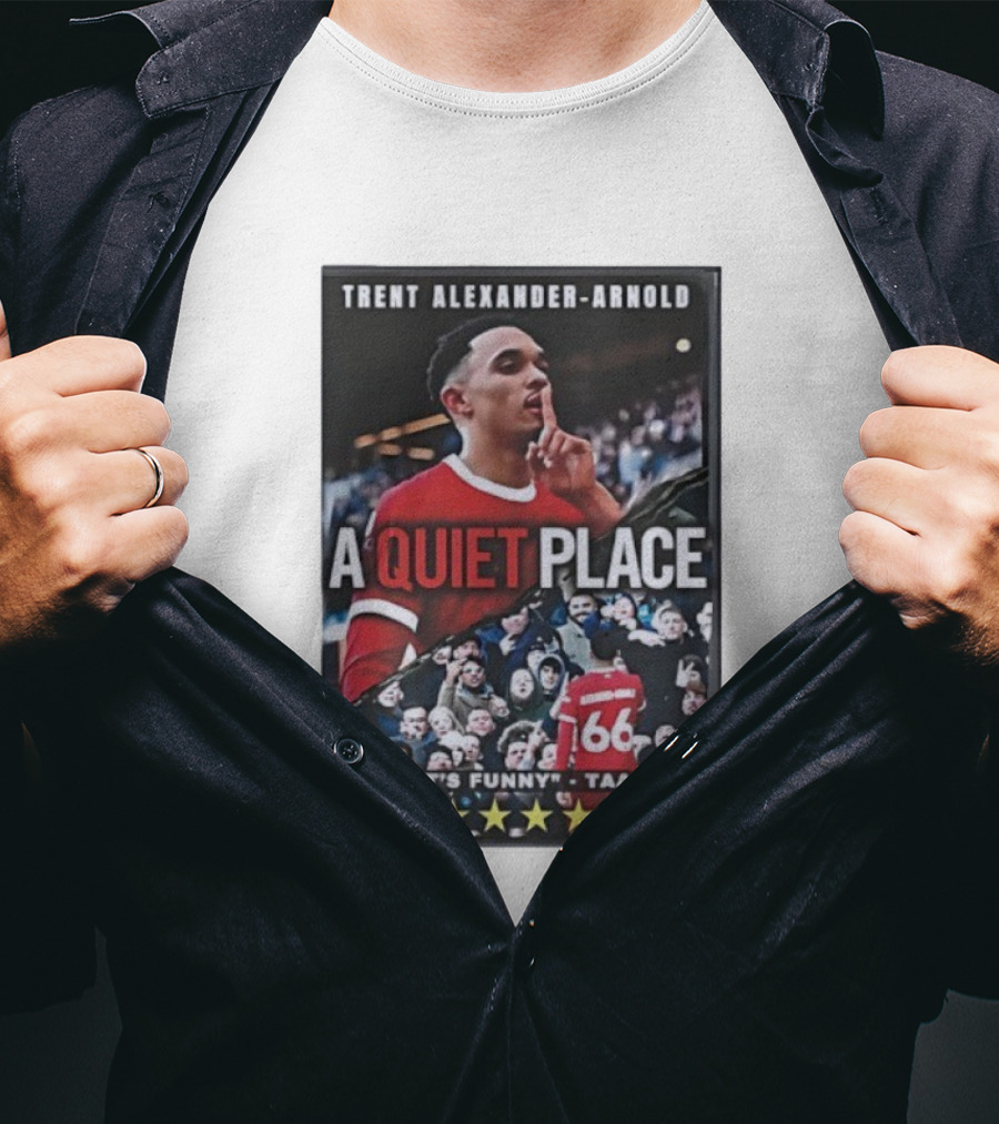 Trent Alexander-Arnold A Quiet Place It's Funny TAA T-Shirt