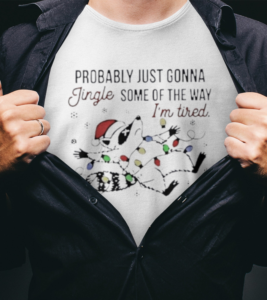 Raccoon Christmas Probably Just Gonna Jingle I'm Tired Holiday Lights T-Shirt